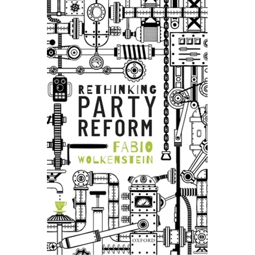 Rethinking Party Reform - Hardcover