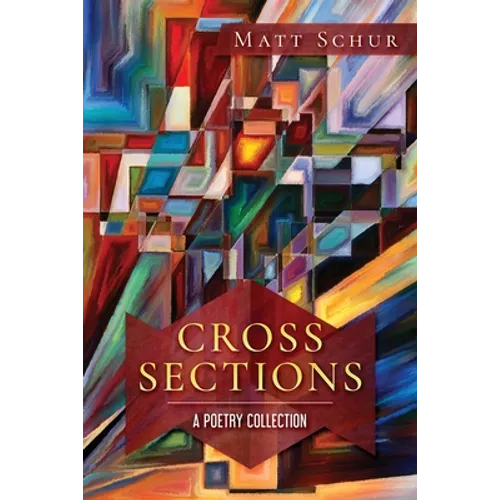 Cross Sections: A Poetry Collection - Paperback