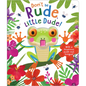 Don't Be Rude, Little Dude! - Board Book