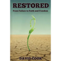 Restored: From Failure to Faith and Freedom - Paperback