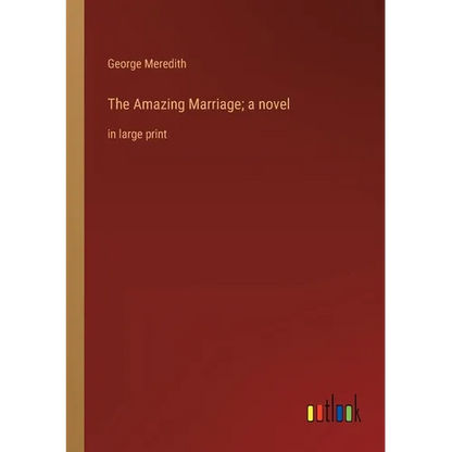 The Amazing Marriage; a novel: in large print - Paperback