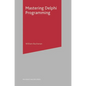 Mastering Delphi Programming - Paperback