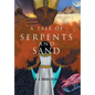 A Tale of Serpents and Sand - Hardcover