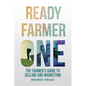 Ready Farmer One: The Farmer's Guide to Selling and Marketing - Hardcover