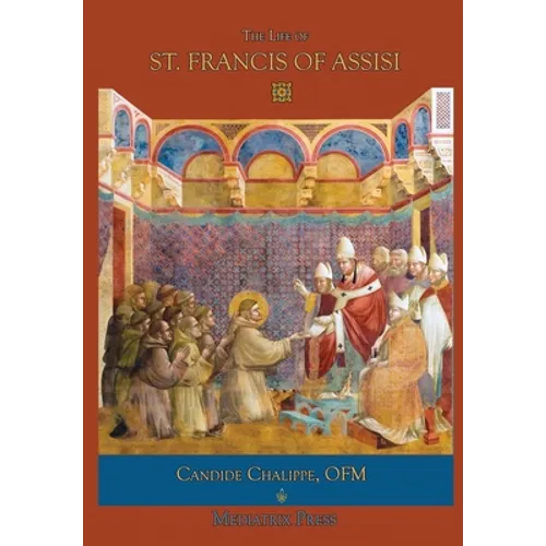 The Life of St. Francis of Assisi - Hardcover