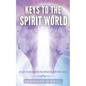 Keys to the Spirit World: An Easy To Use Handbook for Contacting Your Spirit Guides - Paperback