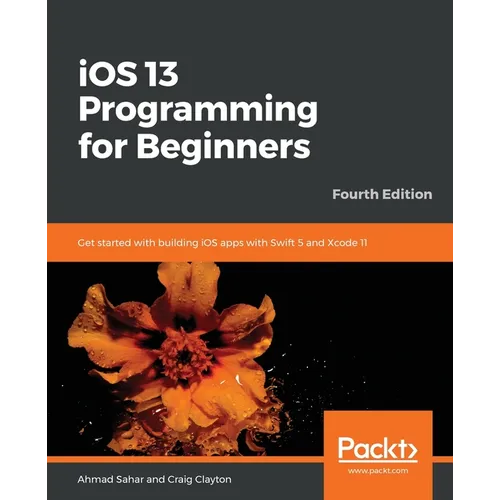 iOS 13 Programming for Beginners - Fourth Edition - Paperback