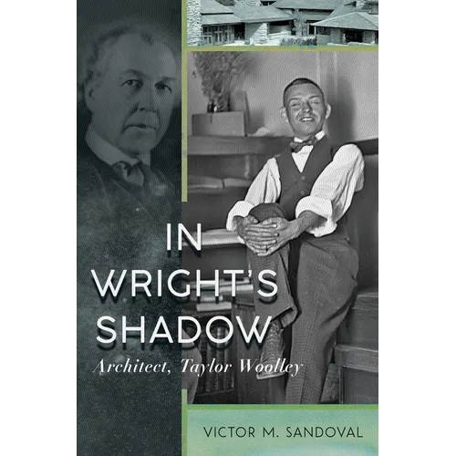 In Wright's Shadow - Architect, Taylor Woolley - Hardcover