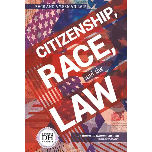 Citizenship Race and the Law - Library Binding