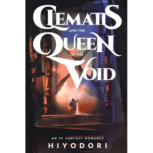 Clematis and the Queen of the Void: An FF Fantasy Romance - Paperback