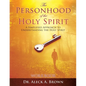 The PERSONHOOD of the HOLY SPIRIT: A Simplified Approach to Understanding the Holy Spirit Workbook - Paperback