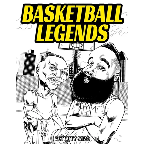 Basketball Legends: The Stories Behind The Greatest Players in History - Coloring Book for Adults & Kids - Paperback