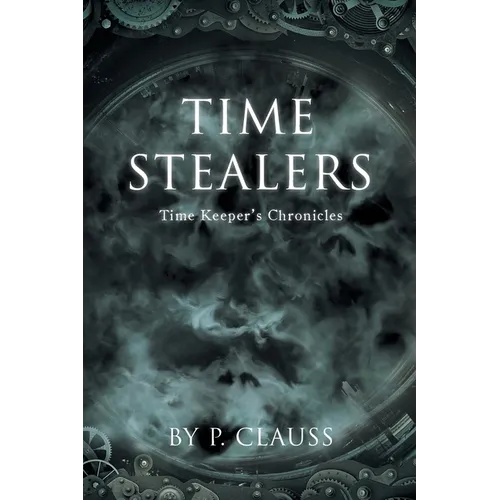 Time Stealers: Time Keeper's Chronicles - Paperback