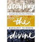 The Scouting the Divine: Searching for God in Wine, Wool, and Wild Honey - Paperback