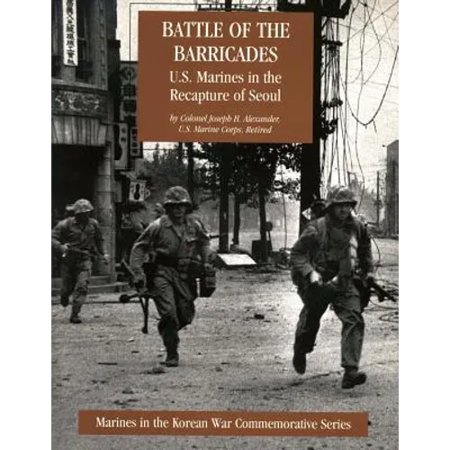 Battle of the Barricades: U.S. Marines in the Recapture of Seoul - Paperback