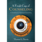 A Fresh Cup of Counseling: A Handbook of Spiritual Counseling - Hardcover