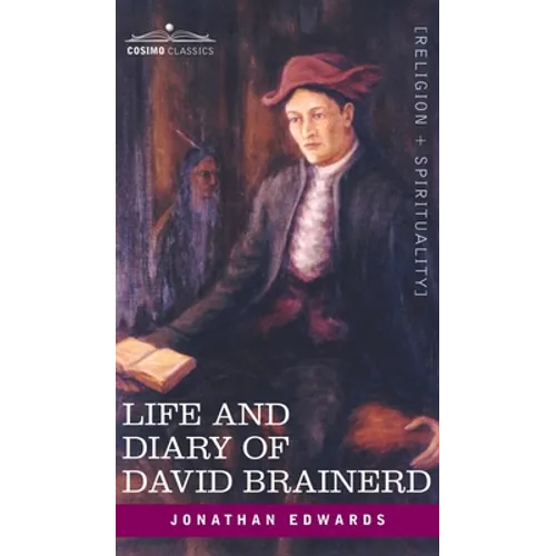 Life and Diary of David Brainerd - Hardcover