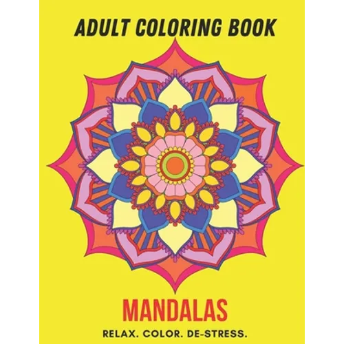 Adult Coloring Book- Mandalas: Color Therapy for Adults, Relax, color, de-stress (8.5" x 11")-50 Mandala designs (101 pages) - Paperback