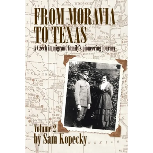 From Moravia to Texas: A Czech Immigrant Family's Pioneering Journey - Paperback