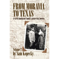 From Moravia to Texas: A Czech Immigrant Family's Pioneering Journey - Paperback