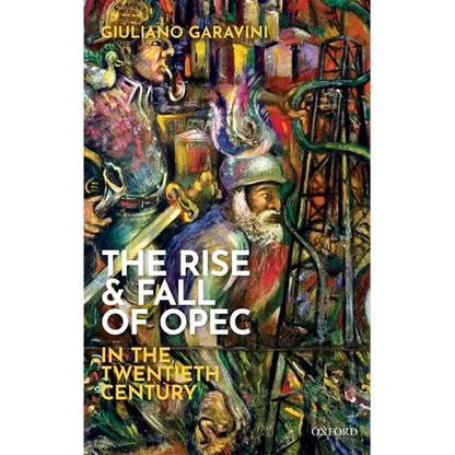 The Rise and Fall of OPEC in the Twentieth Century - Hardcover