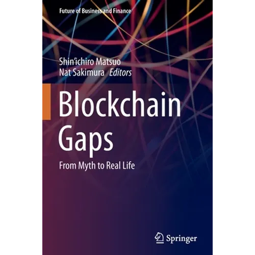 Blockchain Gaps: From Myth to Real Life - Paperback