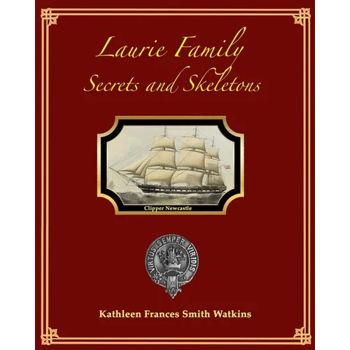 Laurie Family: Secrets and Skeletons - Paperback