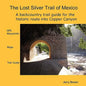The Lost Silver Trail of Mexico - Paperback