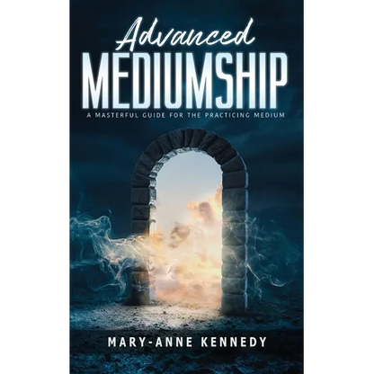 Advanced Mediumship: A Masterful Guide for the Practicing Medium - Paperback