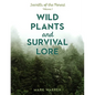 Wild Plants and Survival Lore: Secrets of the Forest - Paperback