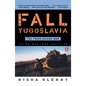 The Fall of Yugoslavia: The Third Balkan War, Third Revised Edition - Paperback
