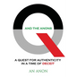 Q and the Anons: A Quest for Authenticity in a Time of Deceit - Paperback