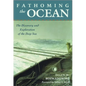 Fathoming the Ocean: The Discovery and Exploration of the Deep Sea - Paperback