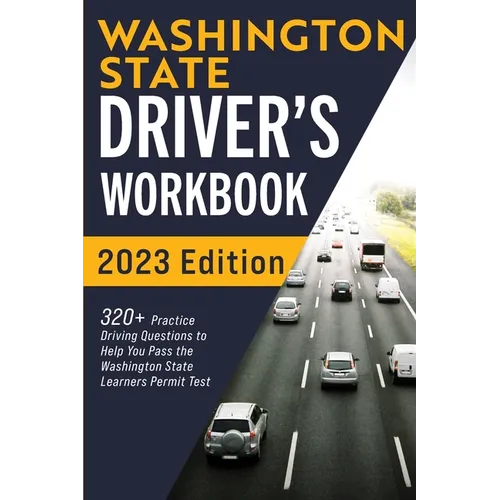 Washington State Driver's Workbook: 320+ Practice Driving Questions to Help You Pass the Washington State Learner's Permit Test - Paperback