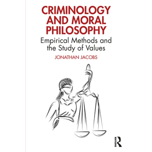 Criminology and Moral Philosophy: Empirical Methods and the Study of Values - Paperback