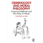 Criminology and Moral Philosophy: Empirical Methods and the Study of Values - Paperback