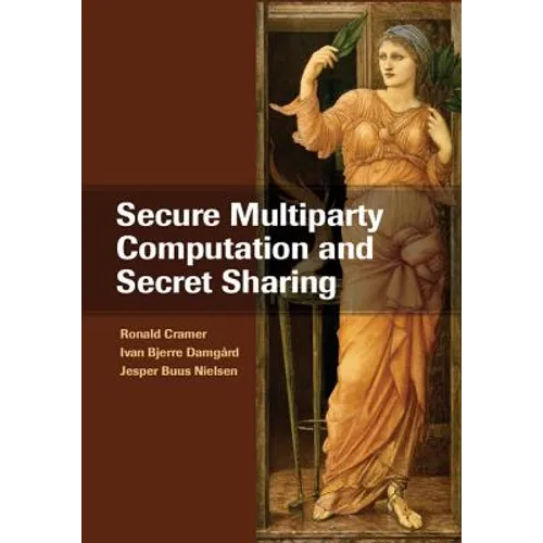 Secure Multiparty Computation and Secret Sharing - Hardcover