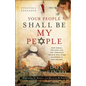 Your People Shall Be My People: How Israel, the Jews and the Christian Church Will Come Together in the Last Days - Paperback