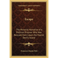 Escape: The Personal Narrative of a Political Prisoner Who Was Rescued from Lipari, the Fascist Devil's Island - Paperback
