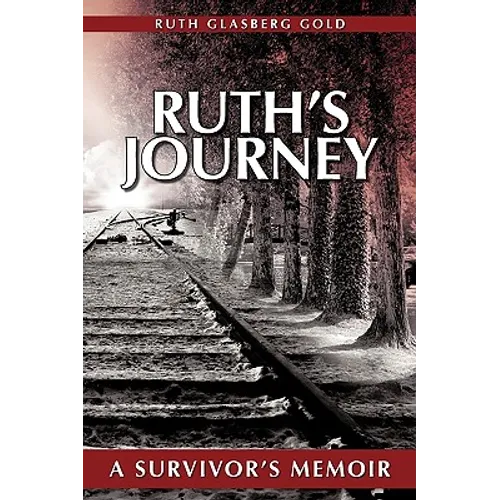 Ruth's Journey: A Survivor's Memoir - Paperback