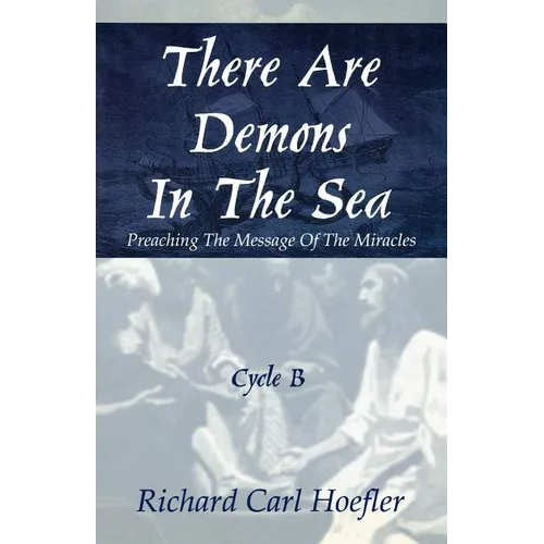 There Are Demons In The Sea: Preaching The Message Of The Miracles Cycle B - Paperback