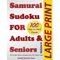 Samurai Sudoku for Adults & Seniors: 500 Easy to Hard Sudoku Puzzles Overlapping into 100 Samurai Style - Paperback