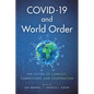 Covid-19 and World Order: The Future of Conflict, Competition, and Cooperation - Paperback