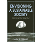 Envisioning a Sustainable Society: Learning Our Way Out - Paperback