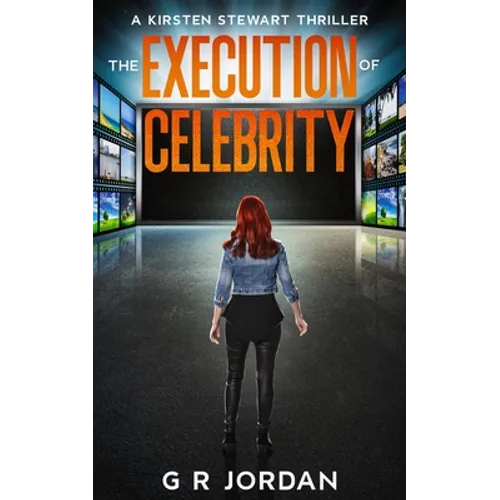 The Execution of Celebrity: A Kirsten Stewart Thriller - Paperback