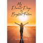 My Darkest Days, My Brightest Future - Paperback