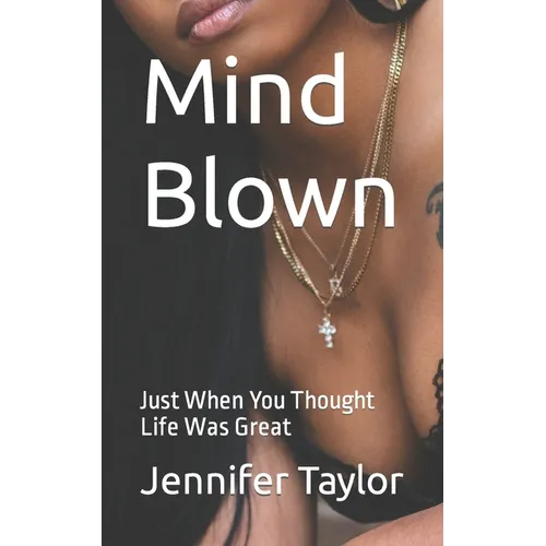 Mind Blown: Just When You Thought Life Was Great - Paperback
