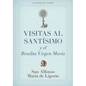 Visitas Al Santísimo Sacramento Y a la Santísima Virgen María = Visions to Sainthood - Paperback