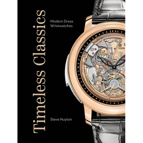 Timeless Classics: Modern Dress Wristwatches - Hardcover
