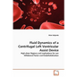 Fluid Dynamics of a Centrifugal Left Ventricular Assist Device - Paperback